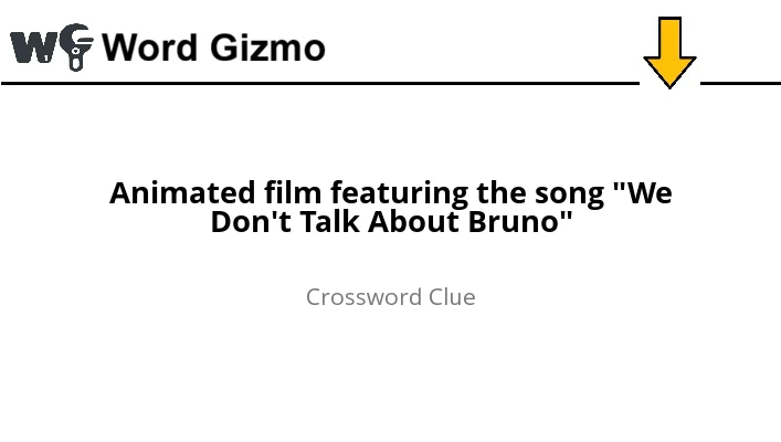 Animated film featuring the song "We Don't Talk About Bruno" NYT answer