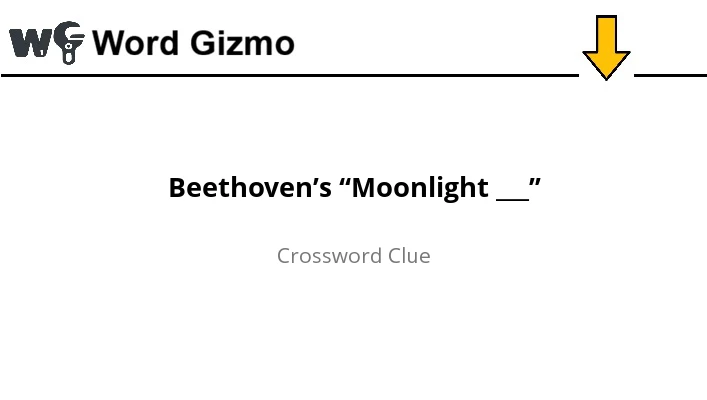Beethoven’s “Moonlight ___” NYT answer