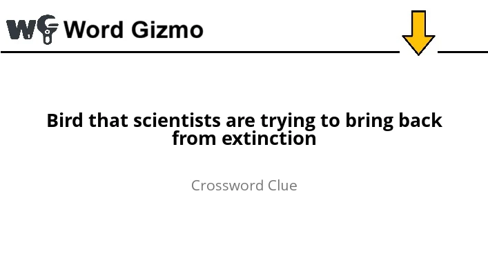Bird that scientists are trying to bring back from extinction NYT answer