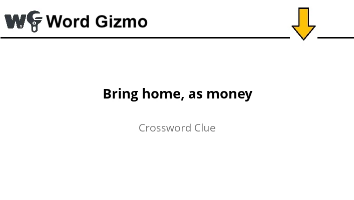 Bring home, as money NYT answer