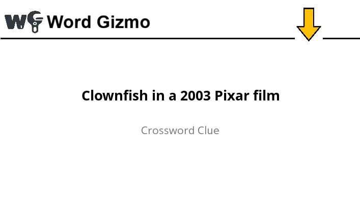 Clownfish in a 2003 Pixar film NYT answer