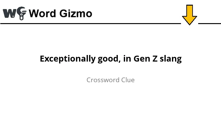 Exceptionally good, in Gen Z slang NYT answer
