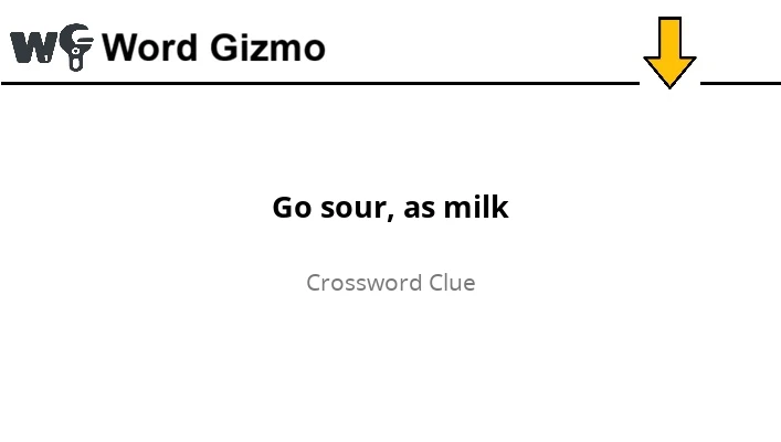 Go sour, as milk NYT answer