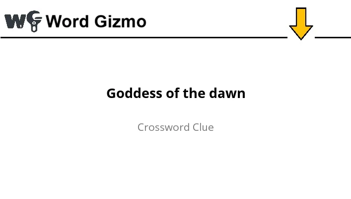 Goddess of the dawn NYT answer