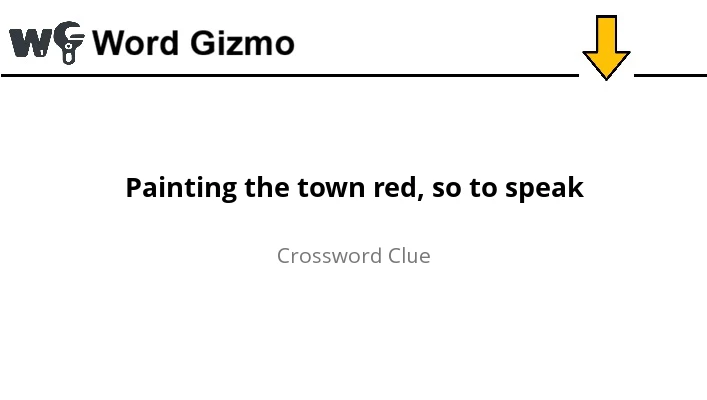 Painting the town red, so to speak NYT answer