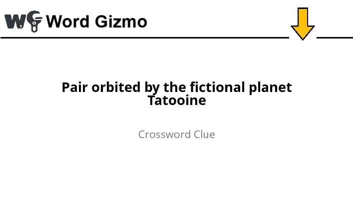 Pair orbited by the fictional planet Tatooine NYT answer