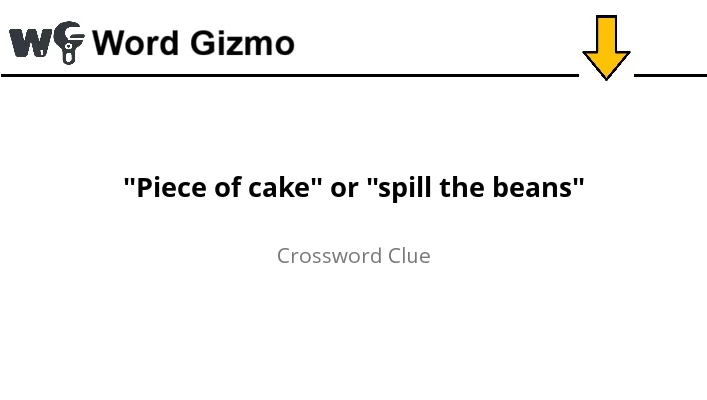 "Piece of cake" or "spill the beans" NYT Mini answer